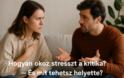 Hogyan okoz stresszt a kritika? — És mit tehetsz helyette?